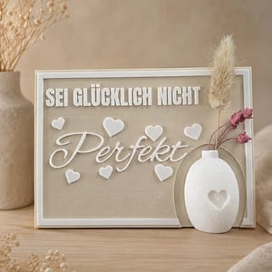 Sei glücklich nicht Perfekt - Aufsteller